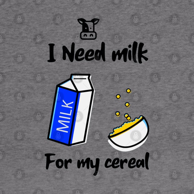 Milk for the Cereal by PizzaZombieApparel